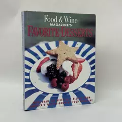 Food and Wine's Magazine's Favorite Desserts: More Than 150 Recipes 1998