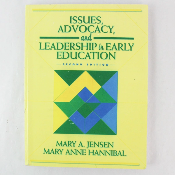 Issues, Advocacy, and Leadership in Early Education by Mary A. Jensen 2000