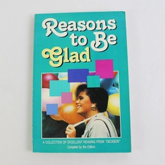 Reasons to Be Glad Compiled from Decision Magazine 1988 Paperback