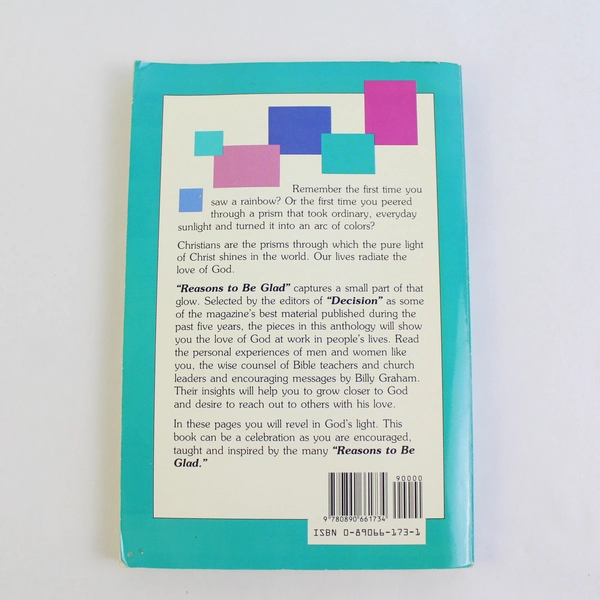 Reasons to Be Glad Compiled from Decision Magazine 1988 Paperback