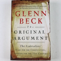 The Original Argument: The Federalists' Case by Glenn Beck 2011 Paperback