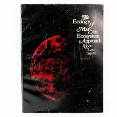 The Ecology of Man: An Ecosystem Approach by Robert Leo Smith 1972 Book