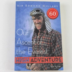 High Adventure: Our Ascent of the Everest by Edmund Hillary, 2013 Paperback