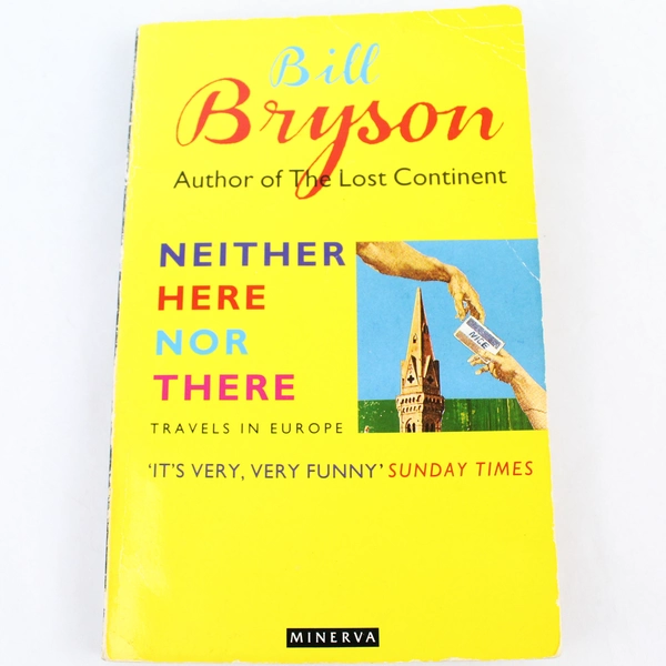 Bill Bryson "Neither Here Nor There" Travels In Europe 1993 Paperback
