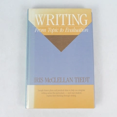 Writing : From Topic to Evaluation by Iris M. Tiedt 1989 Hardcover