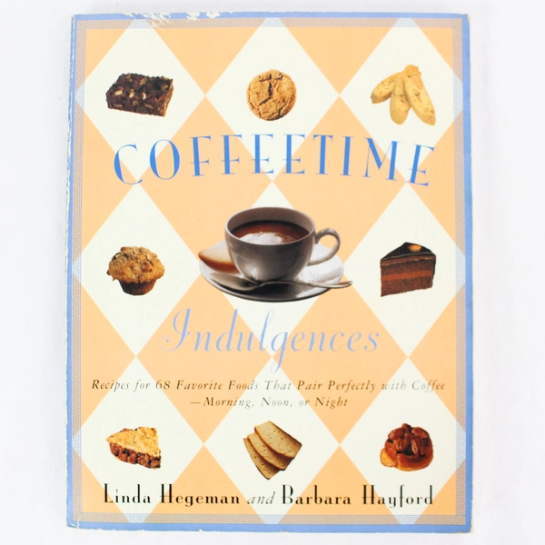 Coffeetime Indulgences Cookbook by Hayford & Hegeman, 1995, Pre-Owned