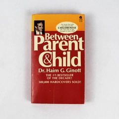 Vintage Between Parent & Child by Haim G Ginott 1969 Paperback