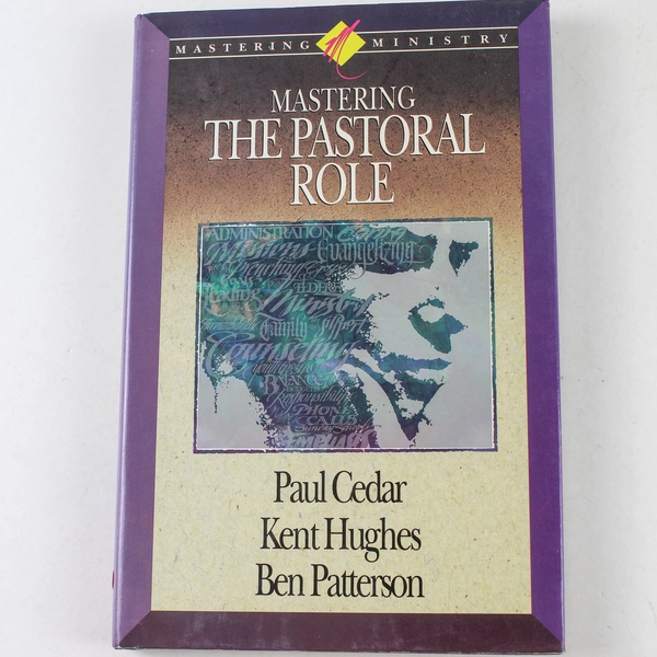 Mastering the Pastoral Role by Patterson, Cedar & Hughes 1993 Hardcover