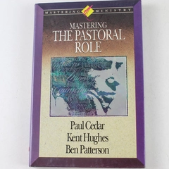 Mastering the Pastoral Role by Patterson, Cedar & Hughes 1993 Hardcover