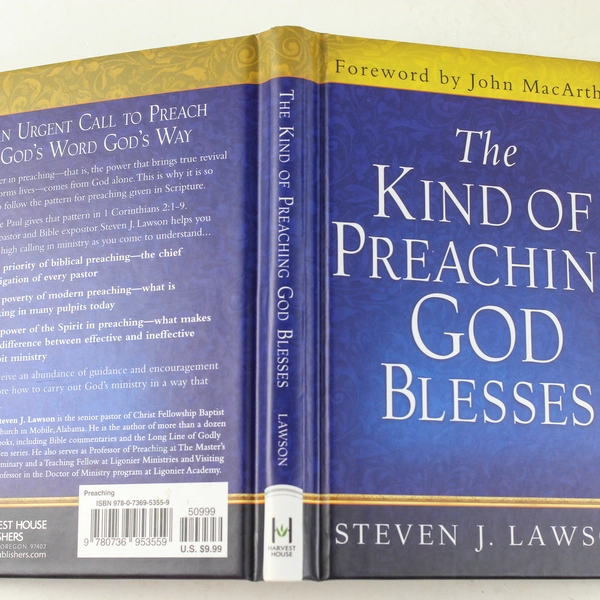 The Kind of Preaching God Blesses by Steven J. Lawson 2013 Hardcover