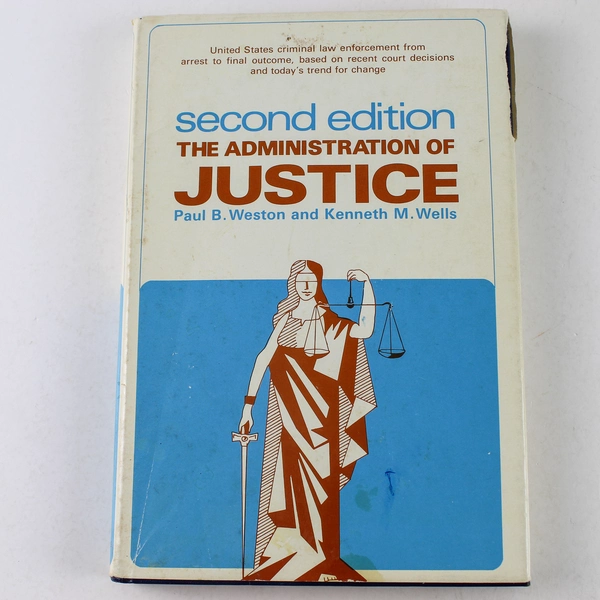 The Administration of Justice 2nd Ed. Weston Wells 1973 Hardcover Book