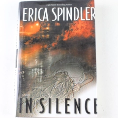 In Silence by Erica Spindler 2003 Hardcover Thriller - Good Condition