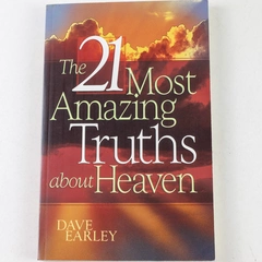 21 Most Amazing Truths About Heaven by Dave Earley 2006 Paperback Good Condition