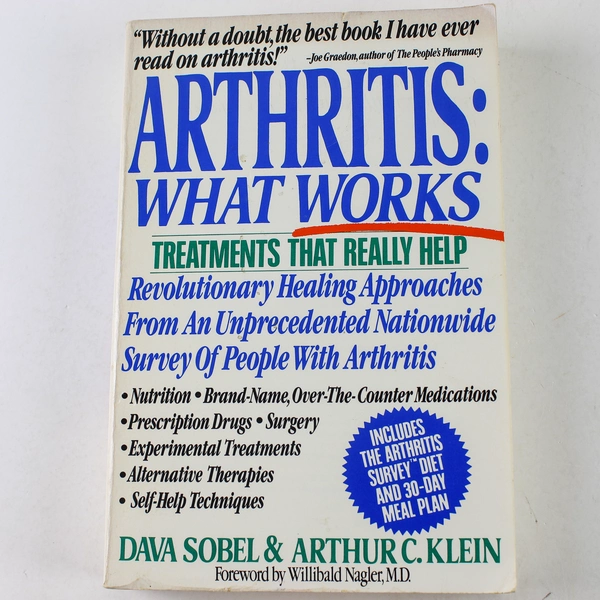 Arthritis: What Works by Dava Sobel Klein 1989 Paperback - Good Condition