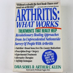 Arthritis: What Works by Dava Sobel Klein 1989 Paperback - Good Condition