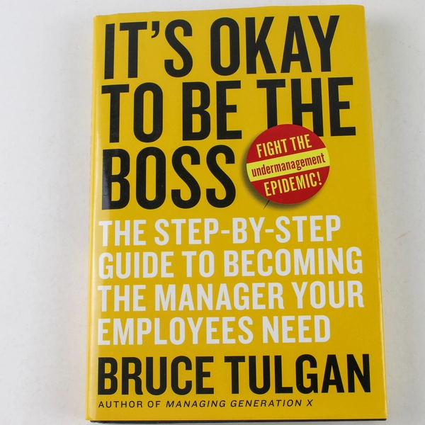 It's Okay to Be the Boss by Bruce Tulgan 2007 Hardcover - Good Condition