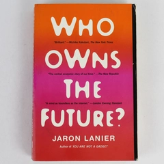Who Owns the Future? by Jaron Lanier (2014, Simon & Schuster Paperback)