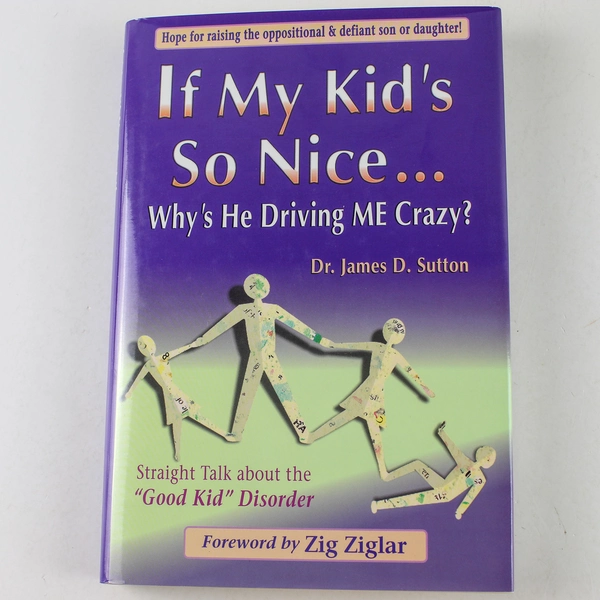 If My Kid's So Nice Why's He Driving Me Crazy? 1997 Hardcover Book