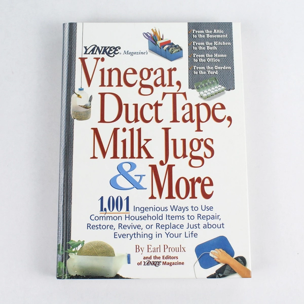 Vinegar, Duct Tape, Milk Jugs & More by Earl Proulx 1999 HC - DIY Tips Book