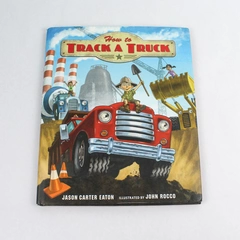 How To Track A Truck by Jason Carter Eaton HC 2016 - Pre-Owned, Stains & Wear