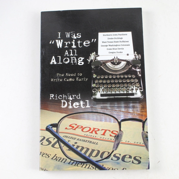 I Was "Write" All Along by Richard Dietl - 2010 Paperback in Good Condition