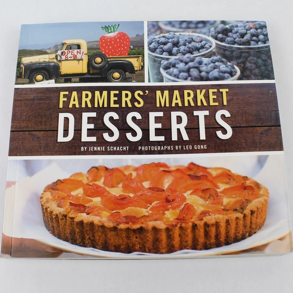 Farmers Market Desserts Cookbook by Jennie Schacht 2010 - Good Condition