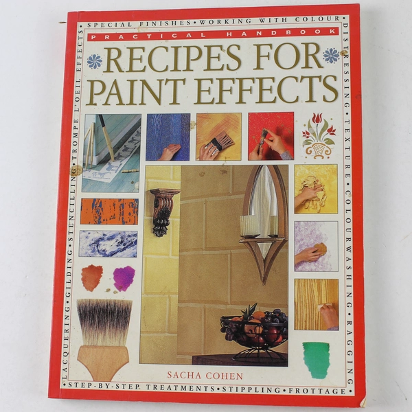 Recipes for Paint Effects by Sacha Cohen 2000 Practical Handbook - DIY Guide