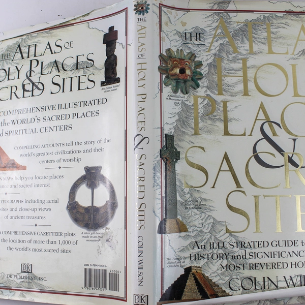 Atlas of Holy Places and Sacred Sites Colin Wilson 1996 Hardcover