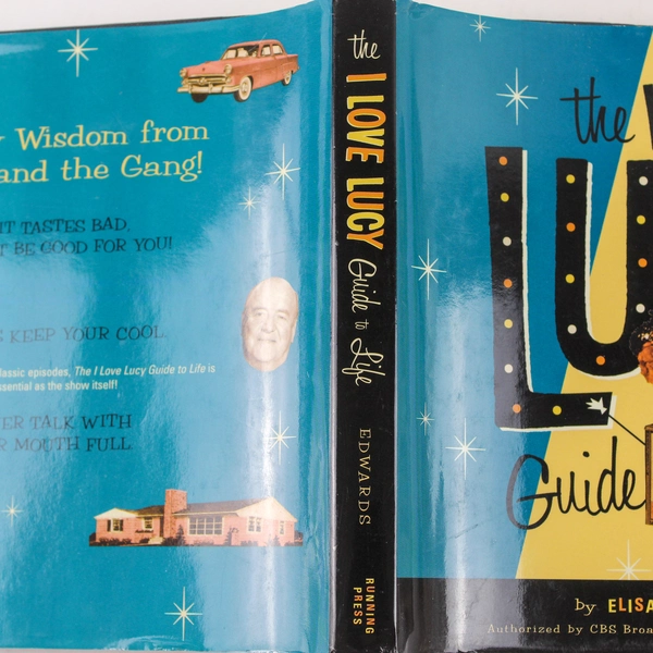 I Love Lucy Guide to Life by Elisabeth Edwards 2005 Hardcover - Good Condition