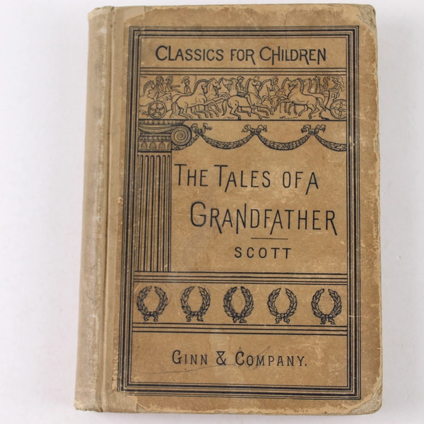 Tales Of A Grandfather Sir Walter Scott 1885 Classics For Children HC Ginn Vtg