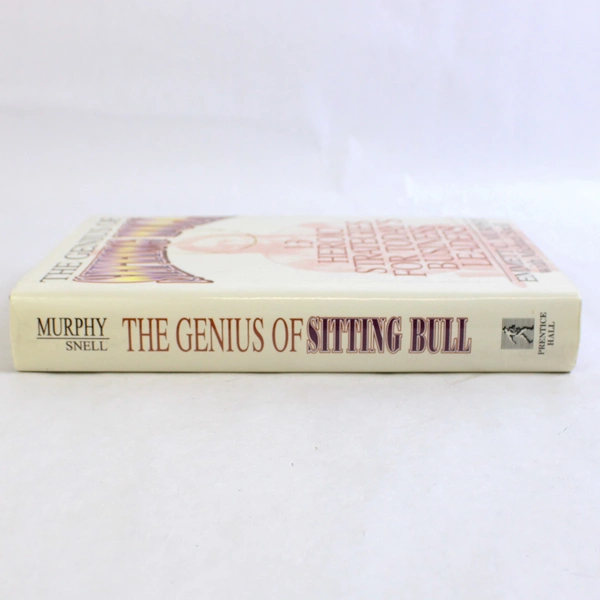 The Genius of Sitting Bull: Thirteen Heroic Strategies for Today's Business Lead