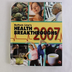 Bottom Line's Health Breakthroughs 2007 2006 Hardcover