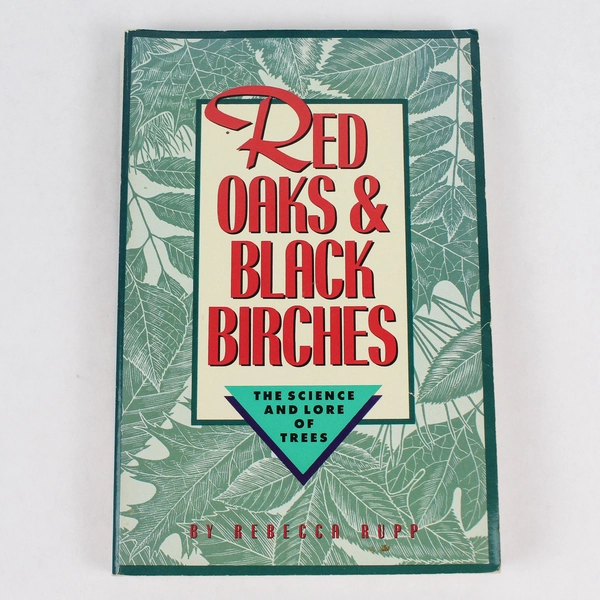 Red Oaks & Black Birches by Rebecca Rupp 1990 PB - Gardening Enthusiast's Guide