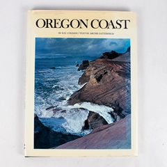 Oregon Coast by Archie Satterfield Photos by Ray Atkeson 1972 HC DJ