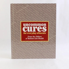 Uncommon Cures for Everyday Ailments by Bottom Line Book Staff 2006 Hardcover