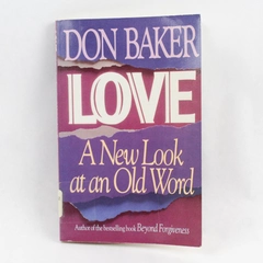 Love A New Look at an Old Word by Don Baker 1988 Ex-Library Paperback