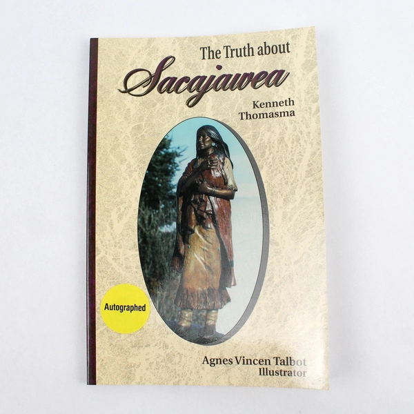 The Truth About Sacajawea by Kenneth Thomasma 1997 Signed Paperback