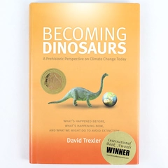 Becoming Dinosaurs by David Trexler 2012 Hardcover Book - Good Condition