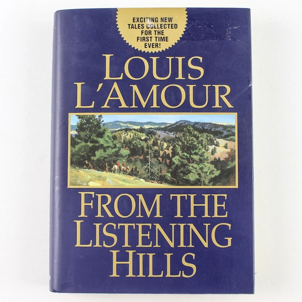 From the Listening Hills by Louis L'Amour 2003 Hardcover