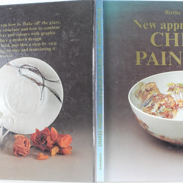 New Approaches to China Painting Birthe Hattel HC 1988