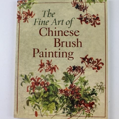 The Fine Art of Chinese Brush Painting Sterling Publishing Company Staff 2006 PB