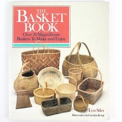The Basket Book by Lyn Siler 1988 - Craft Beautiful Baskets, Pre-owned