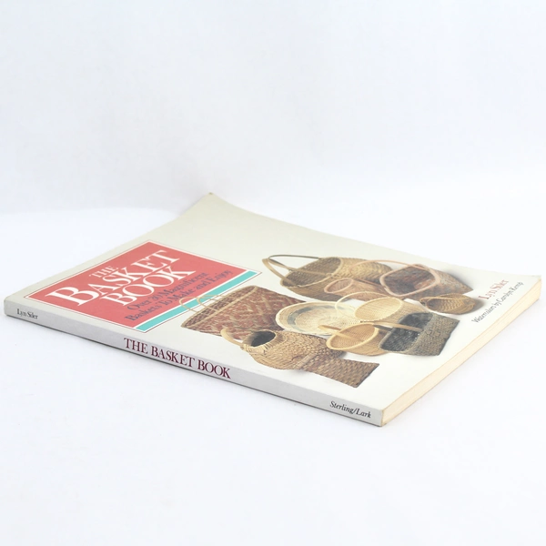 The Basket Book by Lyn Siler 1988 - Craft Beautiful Baskets, Pre-owned