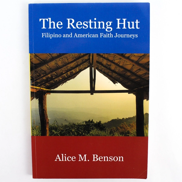 The Resting Hut by Alice M. Benson 2020 Paperback - Filipino & American Faith