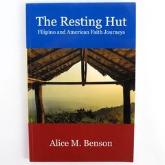 The Resting Hut by Alice M. Benson 2020 Paperback - Filipino & American Faith