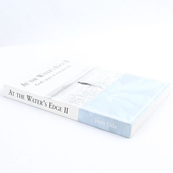 At the Water's Edge II: God's Grace in Everyday Life by Joan A. Uda 2008