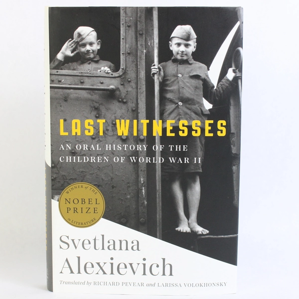 Last Witnesses by Svetlana Alexievich 2019 Hardcover