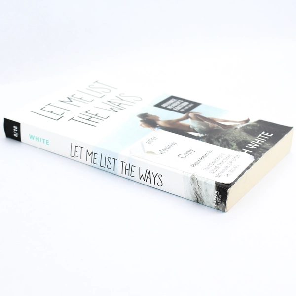 Let Me List the Ways by Sarah White 2018 Trade Paperback First Edition