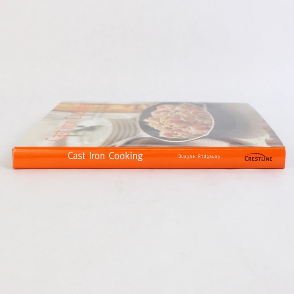 Cast Iron Cooking by Dwayne Ridgaway (2010, Hardcover)