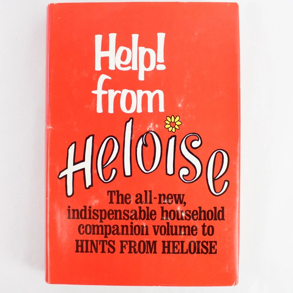 Vintage Help! From Heloise 1981 Hardcover Book with Dust Jacket